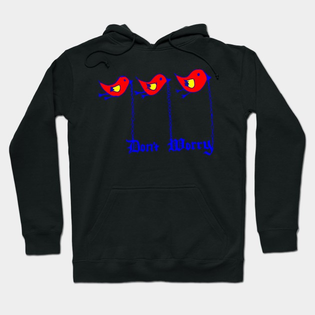 dont worry Hoodie by Oluwa290